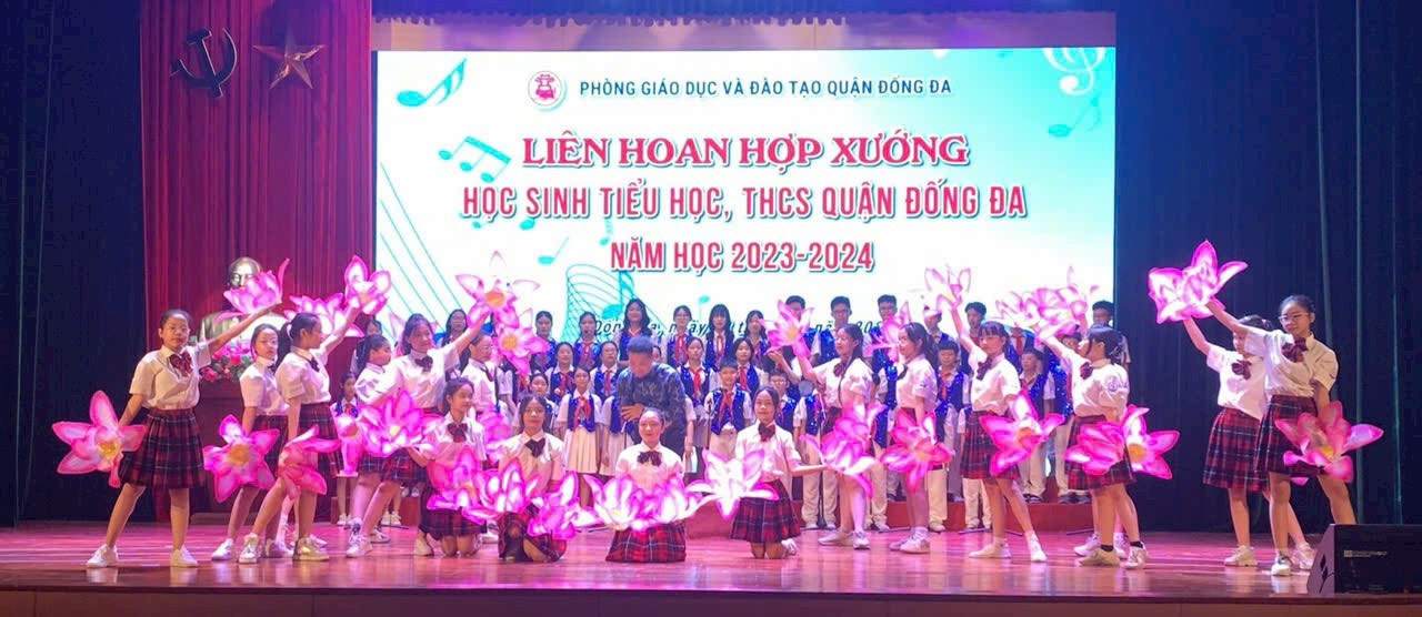 LIÊN HOAN HỢP XƯỚNG HỌC SINH TIỂU HỌC - THCS QUẬN ĐỐNG ĐA NĂM HỌC 2023 - 2024